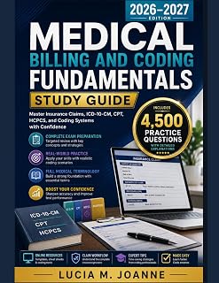Medical Billing and coding fundamentals 2026-2027: Master Insurance Claims, ICD-10-CM, CPT, HCPCS, and Coding Systems with Confidence