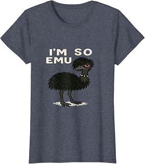 I’m so emu Funny emu Humor T-Shirt