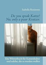 Do you speak Katze? No, only a paar Kratzer.: Ein sati(e)risches Wörterbuch