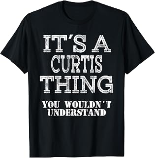 Its A CURTIS Thing You Wouldnt Understand Matching Family T-Shirt