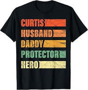 Curtis Husband Daddy Protector Hero Name Personalized T-Shirt