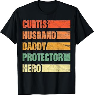 Curtis Husband Daddy Protector Hero Name Personalized T-Shirt