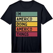 I'm Americo Doing Americo Things Funny Personalized Quote Performance T-Shirt