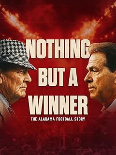 Nothing But A Winner - The Alabama Football Story