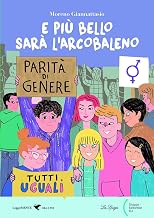 E piu' bello sara' l'arcobaleno