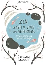 Zen - A arte de viver com simplicidade. 100 praticas para uma vida feliz (Em Portugues do Brasil)