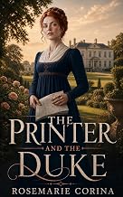 The Printer and the Duke: A Regency Historical Romance About Pride and Trust