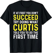 Curtis If At First You Don't Succeed Funny Curtis Name T-Shirt