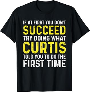Curtis If At First You Don't Succeed Funny Curtis Name T-Shirt