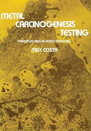 Metal Carcinogenesis Testing: Principles and In Vitro Methods (Biological Methods)