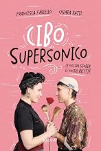 Cibo supersonico: La nostra storia, le nostre ricette (Italian Edition)