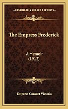 The Empress Frederick: A Memoir (1913)
