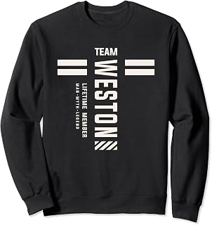Team Weston Lifetime Member Funny Name Weston Sweatshirt