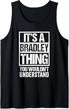 It's A Bradley Thing You Wouldn't Understand - First Name Tank Top