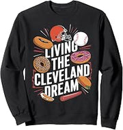 Living The Cleveland Dream Local Vibes City Sweatshirt