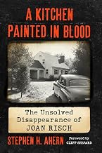A Kitchen Painted in Blood: The Unsolved Disappearance of Joan Risch