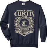 It's A CURTIS Thing You Wouldn't Understand Name Vintage Comfort Colors Adult Sweatshirt