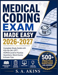 MEDICAL CODING EXAM MADE EASY 2026-2027: Complete Study Guide with ICD-10-CM, CPT®, HCPCS Level II, Practice Questions, Mock Exams & Exam Tips