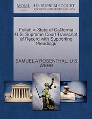 Follett v. State of California U.S. Supreme Court Transcript of Record with Supporting Pleadings