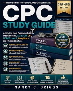 CPC Study Guide: A Complete Exam Preparation Guide to Medical Coding, ICD-10-CM, CPT, HCPCS Level II, Compliance, and Practice Questions