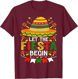 Let The Fiesta Begin Funny Cinco De Mayo Mexican Party T-Shirt
