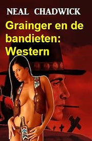 Grainger en de bandieten: Western (Dutch Edition)