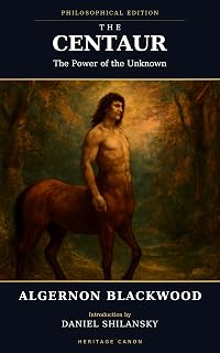 The Centaur: The Power of the Unknown (Annotated)