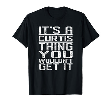 It's A Curtis Thing You Wouldn't Get It Last Name T-Shirt by Curtis Family Tshirt Last Name Tee – Polyester, Black, Model 0JZAR5B35E7