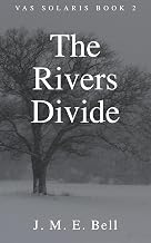 The Rivers Divide: Vas Solaris Book 2 (The Enigma Nexus - Vas Solaris Book 1)