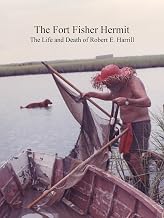 The Fort Fisher Hermit: The Life and Death of Robert E. Harrill