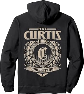 It's A CURTIS Thing You Wouldn't Understand Family Name Pullover Hoodie