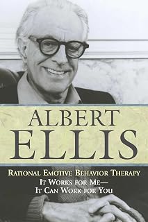 Rational Emotive Behavior Therapy: It Works for Me - It Can Work for You (Psychology)