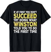 Winston - If at First You Don't Succeed Try Doing What T-Shirt