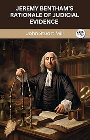 Jeremy Bentham’s Rationale of Judicial Evidence (Grapevine edition)