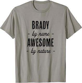 BRADY by Name - Awesome by Nature | Gift Adults Boys Youth T-Shirt