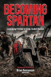 Becoming Spartan: Leveraging Friction to Forge, Scale and Outlast