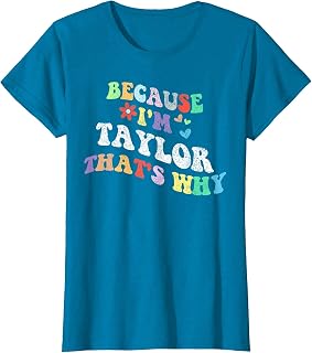 Retro Groovy Because Im Taylor Thats Why Funny Custom Name T-Shirt