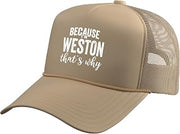 Because I'm Weston That's Why Boy Man First Name Weston Trucker Hat with Adjustable Mesh Back