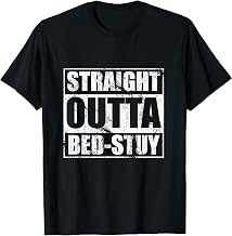 Straight Outta Bed-Stuy Shirt Bedford Stuyvesant Brooklyn NY T-Shirt