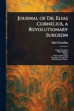 Journal of Dr. Elias Cornelius, a Revolutionary Surgeon