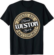 Weston | Legends are Named | Weston T-Shirt