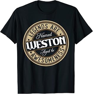 Weston | Legends are Named | Weston T-Shirt