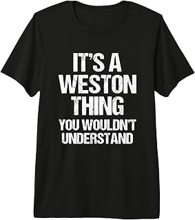 It's A Weston Thing (You Wouldn't Understand) - Name Weston Premium Tri-Blend T-Shirt