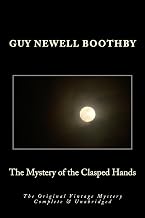 The Mystery of the Clasped Hands The Original Vintage Mystery Complete & Unabridged (Summit Classic Mysteries)