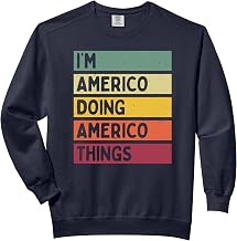 I'm Americo Doing Americo Things Funny Personalized Quote Comfort Colors Adult Sweatshirt