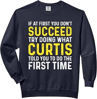 Curtis If At First You Don't Succeed Funny Curtis Name Comfort Colors Adult Sweatshirt