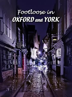 Footloose in Oxford and York
