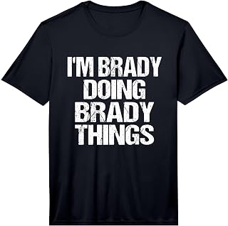 I'm Brady Doing Brady Things Personalized First Name Performance T-Shirt
