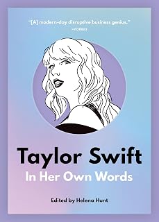 Taylor Swift: In Her Own Words (In Their Own Words)