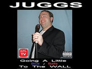 JUGGS Live: Going a Little Blue / Balls to the Wall